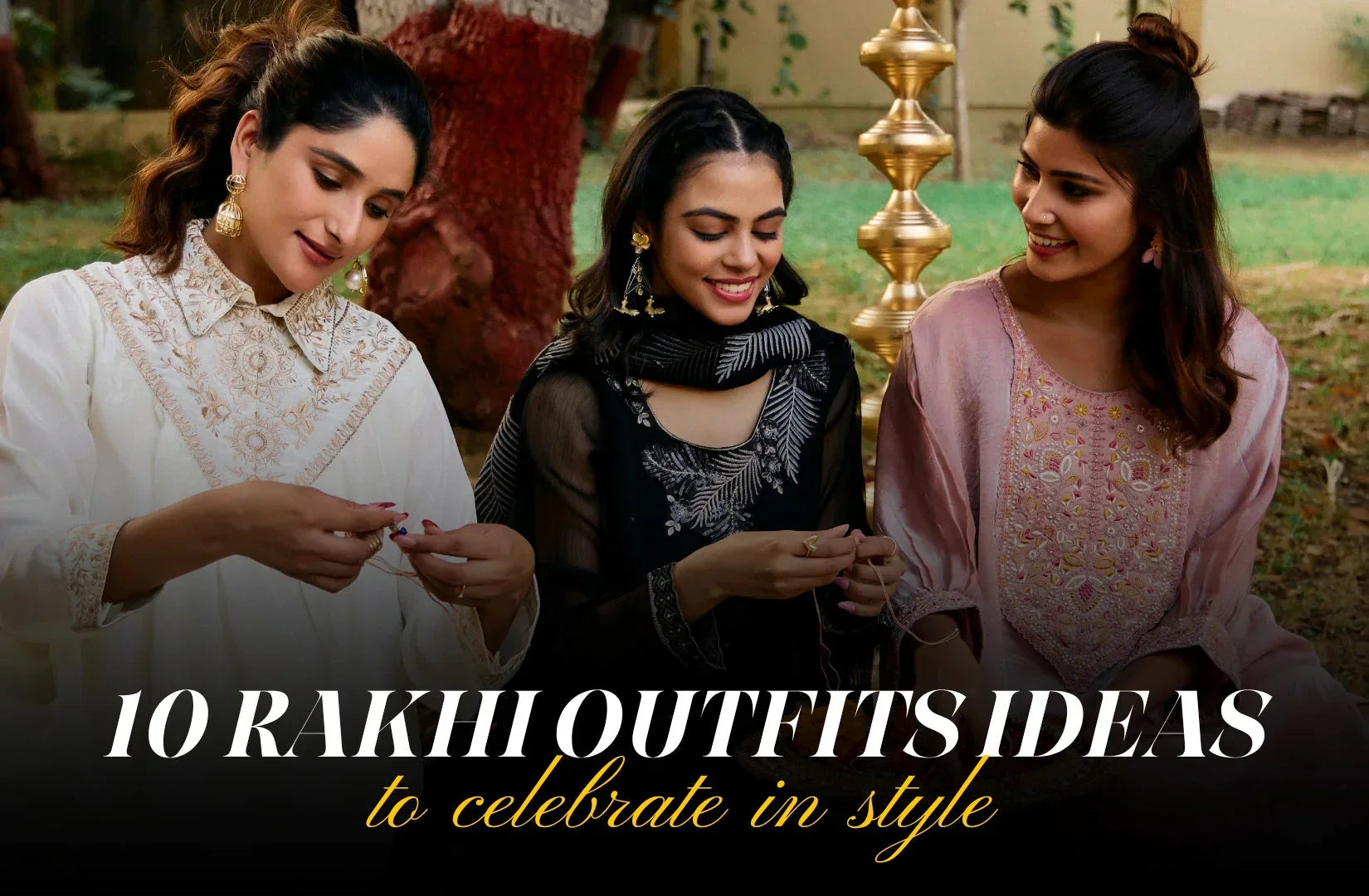 10 RAKHI OUTFITS IDEAS to celebrate in style